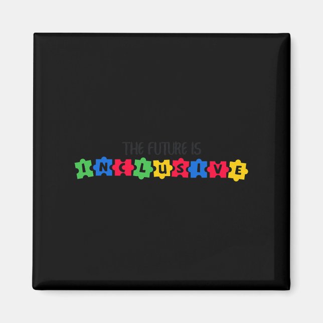 Autism Awareness The Future Is Inclusive 1  Magnet (Front)