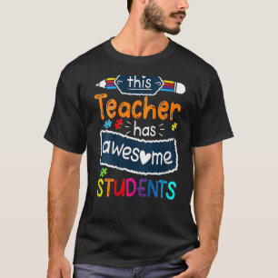 Autism Awareness This Teacher Has Awesome Students T-Shirt