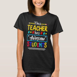 Autism Awareness THIS Teacher HAS AWESOME STUDENTS T-Shirt