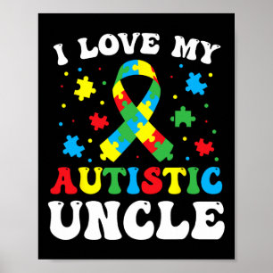 Autism Awareness Uncle I Love My Autistic Uncle  Poster