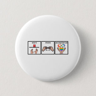 Autism Awareness Want More Acceptance 6 Cm Round Badge