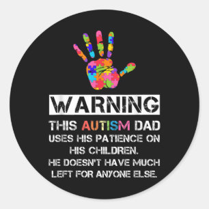 Autism Awareness Warning This Autism Dad  Classic Round Sticker