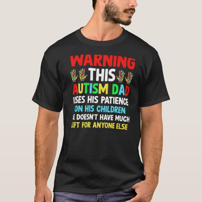Autism Awareness Warning This Autism Dad T-Shirt (Front)