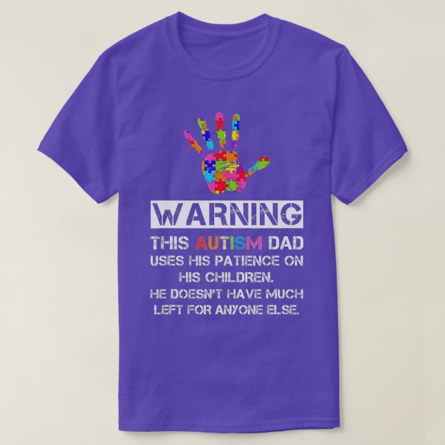 Autism Awareness Warning This Autism Dad  T-Shirt (Design Front)