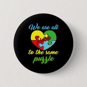 Autism Awareness We Are All Pieces To The Same Pu 6 Cm Round Badge