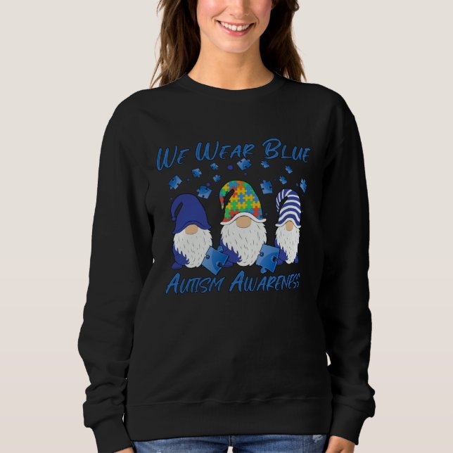 Autism Awareness We Wear Blue Puzzle Gnomes Holdin Sweatshirt (Front)
