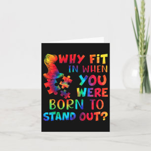 Autism Awareness Why Fit In When You Were Born To Card