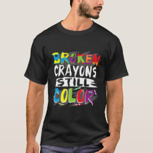 Autism Awareness Women Broken Crayons Still Color  T-Shirt
