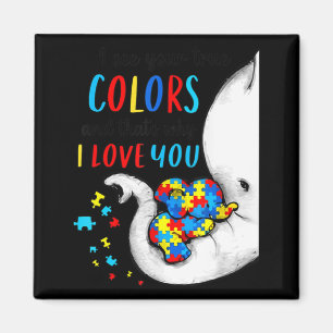Autism Awareness Women Kid Acceptance I See Your T Magnet