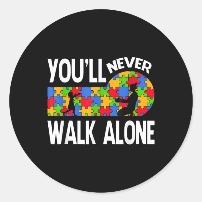 Autism Awareness You Will Never Walk-alone Support Classic Round Sticker (Front)