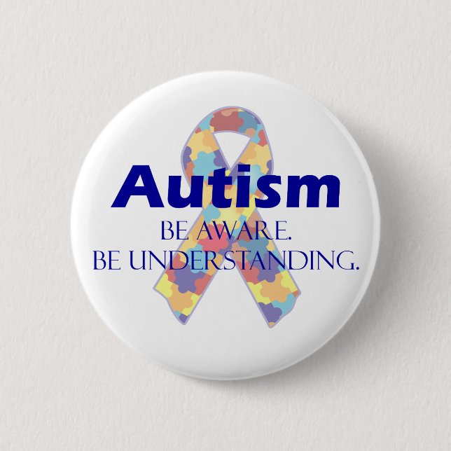 Autism be aware be understanding 6 cm round badge (Front)