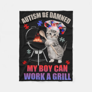 Autism Be Damned My Boy Can Work A Grill Cat Chef  Fleece Blanket