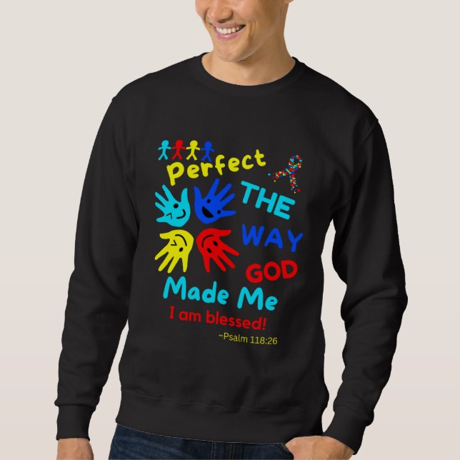 Autism Blessed Psalm Perfect God Made Me Unmasking Sweatshirt (Front)