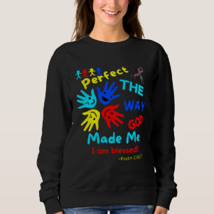 Autism Blessed Psalm Perfect God Made Me Unmasking Sweatshirt