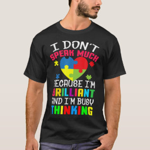Autism-Brilliant And Busy Thinking Funny Autism Aw T-Shirt
