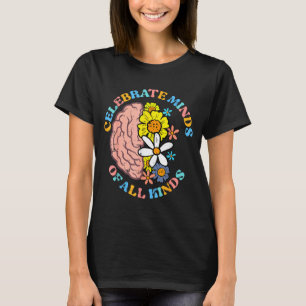 Autism Celebrate Minds Of All Kinds Awareness Wome T-Shirt