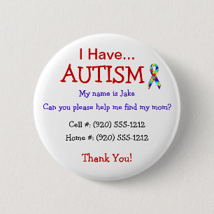 Autism Child's ID Button or Pin (Changeable Text)