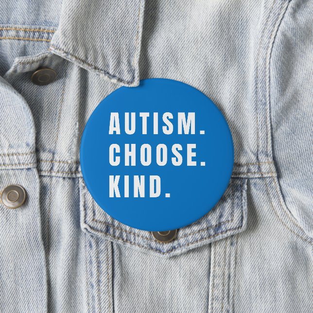 autism choose kind Button modern (In Situ)