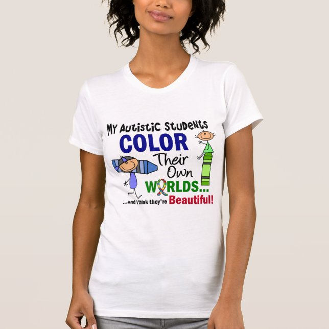 Autism COLOR THEIR OWN WORLDS Students T-Shirt (Front)