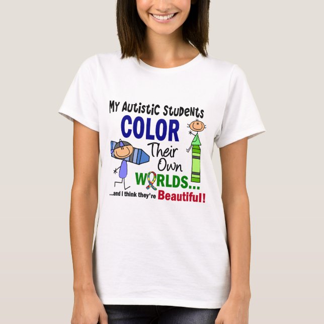 Autism COLOR THEIR OWN WORLDS Students T-Shirt (Front)