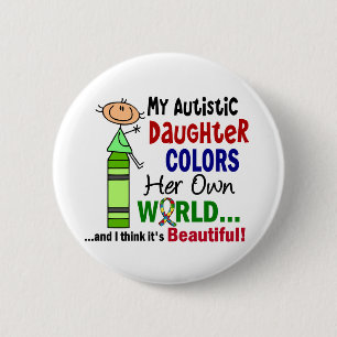 Autism COLORS HER OWN WORLD Daughter 6 Cm Round Badge