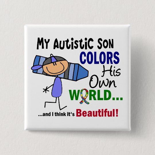 Autism COLORS HIS OWN WORLD Son 15 Cm Square Badge