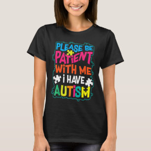 Autism-Cute Glam Please Be Patient With Me I Have T-Shirt
