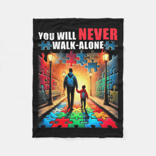 Autism Dad Mom You Ll Neverwalk Alone Support Auti Fleece Blanket