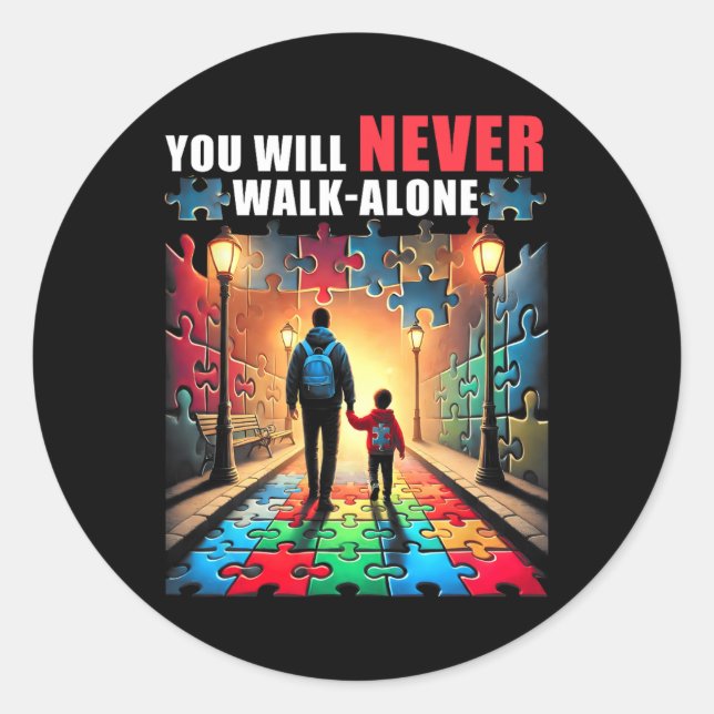 Autism Dad Mum You Ll Neverwalk Alone Support Auti Classic Round Sticker (Front)