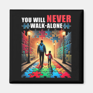 Autism Dad Mum You Ll Neverwalk Alone Support Auti Magnet