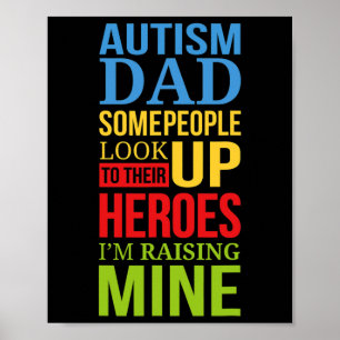 Autism Dad People Look Up Their Heroes Raising Min Poster