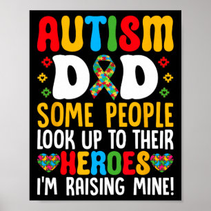 Autism Dad Some People Look Up To Their Heroes Aut Poster