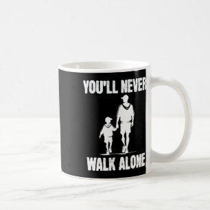 Autism Dad Support Alone Fathers Children You'll N Coffee Mug
