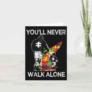 Autism Dad Support Alone Puzzle Youll Never Walk Card