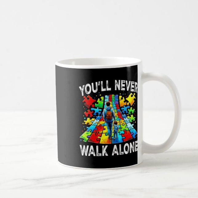 Autism Dad Support Alone Puzzle You'll Never Walk  Coffee Mug (Right)