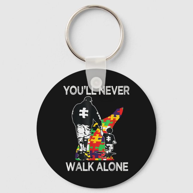 Autism Dad Support Alone Puzzle Youll Never Walk  Key Ring (Front)