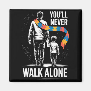 Autism dad support alone puzzle you'll never walk magnet