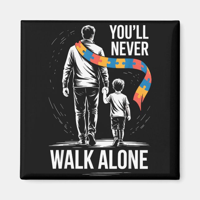 Autism dad support alone puzzle you'll never walk  magnet (Front)