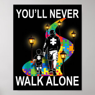 Autism Dad Support Alone Puzzle Youll Never Walk Poster