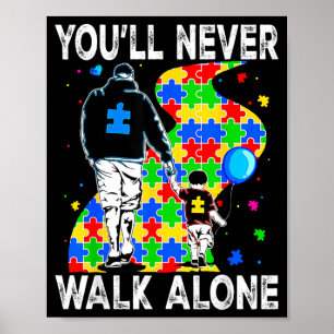 Autism Dad Support Alone Puzzle Youll Never Walk Poster
