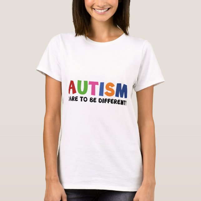 Autism - Dare To Be Different T-Shirt (Front)
