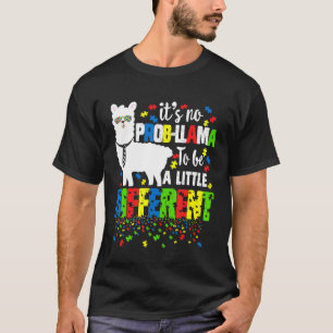 Autism Day Llama Its no Prob Llama to be a little T-Shirt