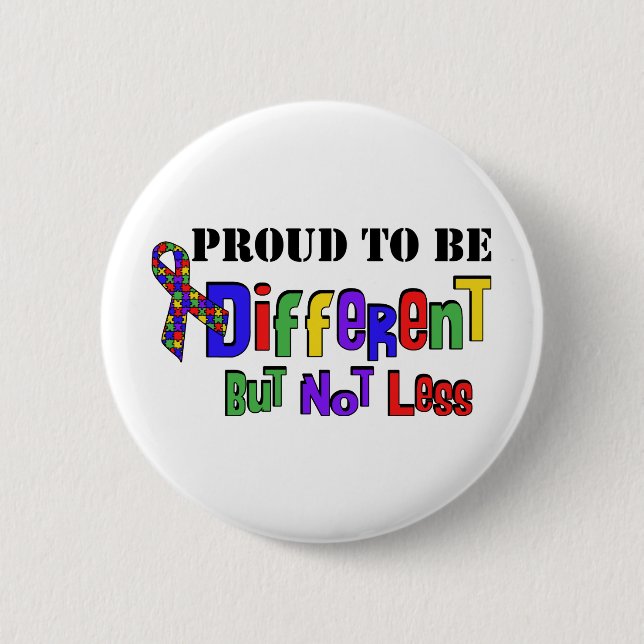 Autism Different not less 6 Cm Round Badge (Front)