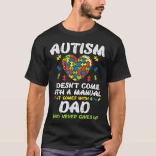 Autism Doesn't Come With A Manual Autism Awareness T-Shirt