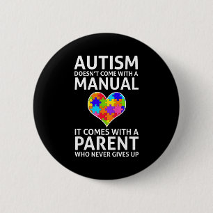 Autism Doesnt Come With A Manual Autism Mom Dad 6 Cm Round Badge