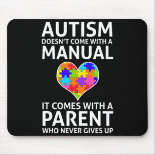 Autism Doesnt Come With A Manual Autism Mom Dad Mouse Pad
