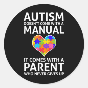 Autism Doesnt Come With A Manual Autism Mum Dad Classic Round Sticker