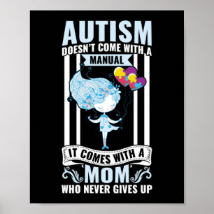 Autism Doesn't Come With A Manual Autism Mum Poster
