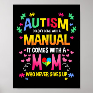 Autism Doesn't Come With A Manual Autism Mum Poster