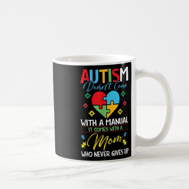 Autism Doesnt Come With A Manual Awareness With A  Coffee Mug (Right)